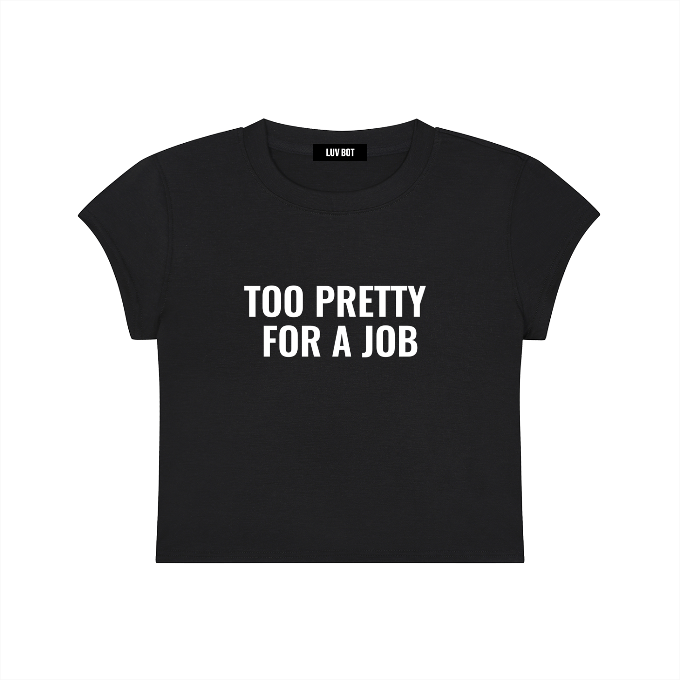 TOO PRETTY FOR A JOB TEE